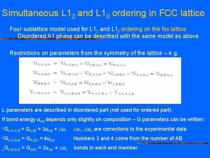 Simultaneous L 12 and L 10 ordering in FCC lattice Four sublattice model used