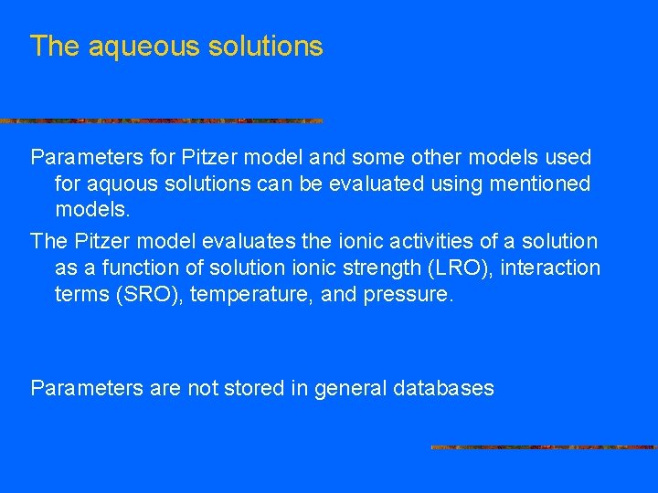 The aqueous solutions Parameters for Pitzer model and some other models used for aquous