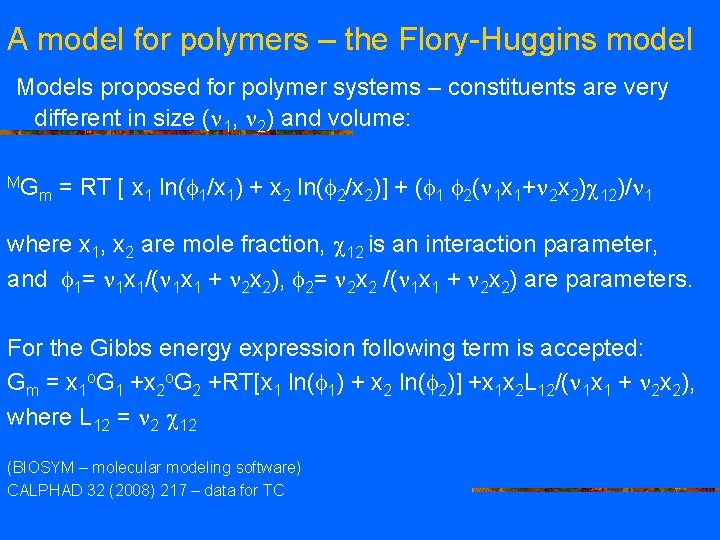 A model for polymers – the Flory-Huggins model Models proposed for polymer systems –