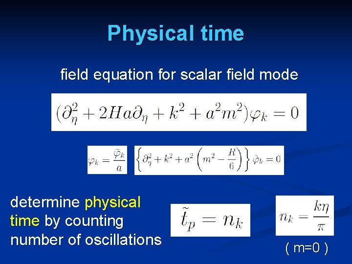 Physical time field equation for scalar field mode determine physical time by counting number