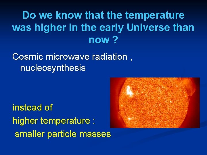 Do we know that the temperature was higher in the early Universe than now