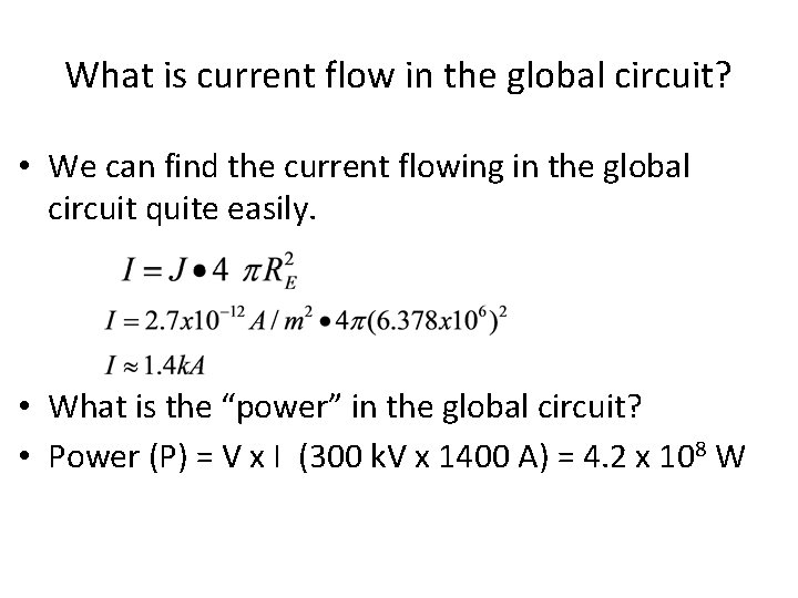 What is current flow in the global circuit? • We can find the current