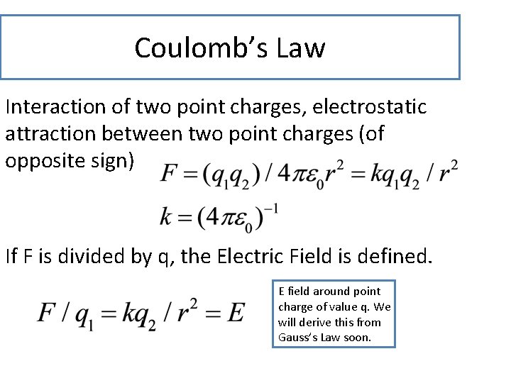 Coulomb’s Law Interaction of two point charges, electrostatic attraction between two point charges (of