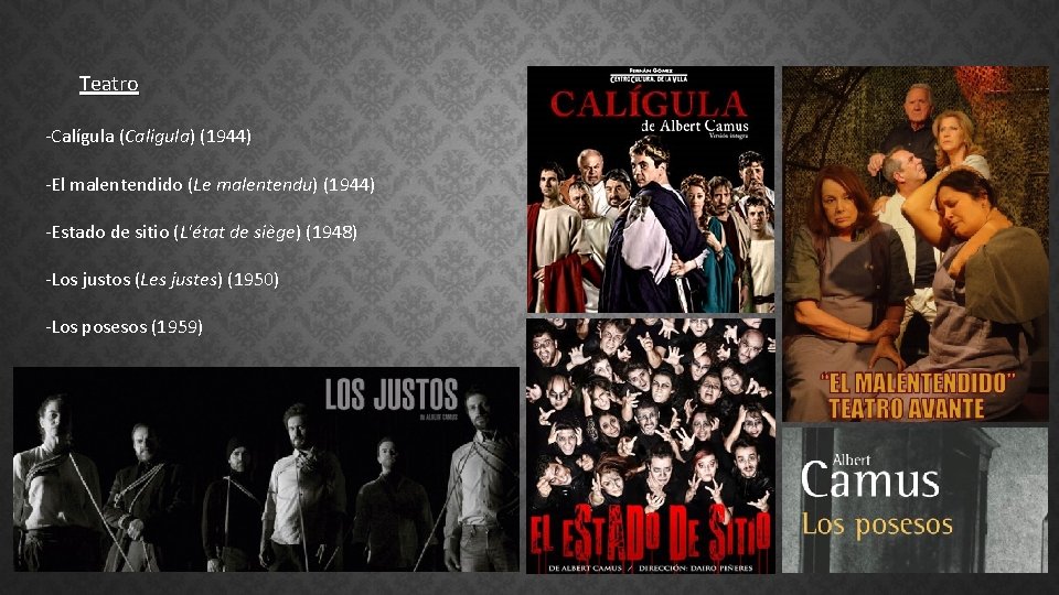 Teatro -Calígula (Caligula) (1944) -El malentendido (Le malentendu) (1944) -Estado de sitio (L'état de