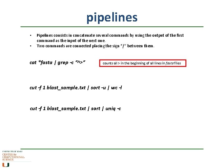 pipelines • • Pipelines consists in concatenate several commands by using the output of