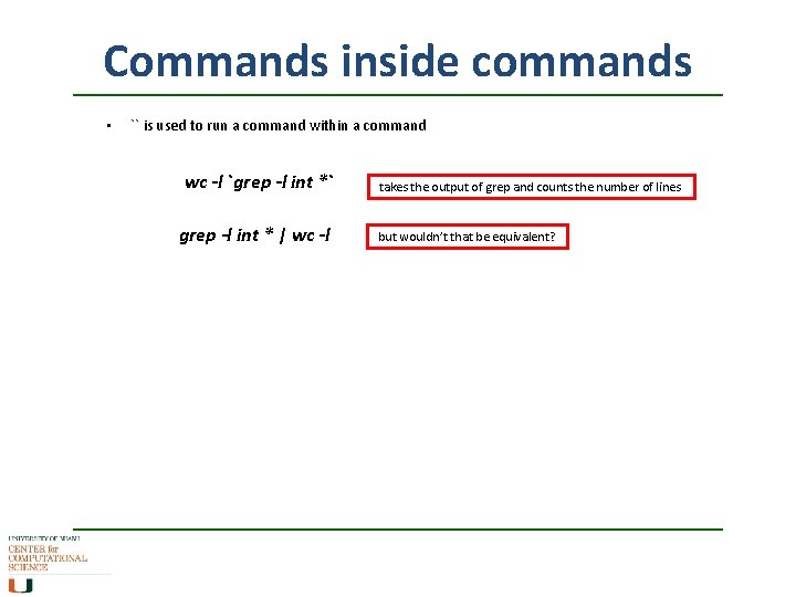 Commands inside commands • `` is used to run a command within a command