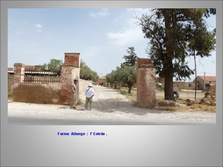 Ferme Alberge : l’ Entrée. 