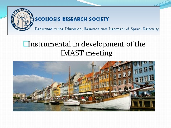 �Instrumental in development of the IMAST meeting 