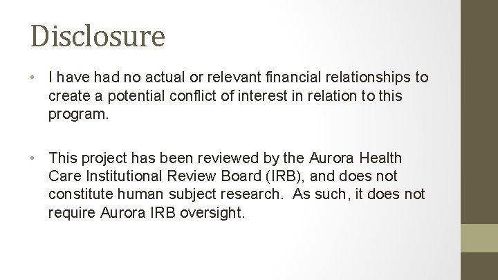 Disclosure • I have had no actual or relevant financial relationships to create a