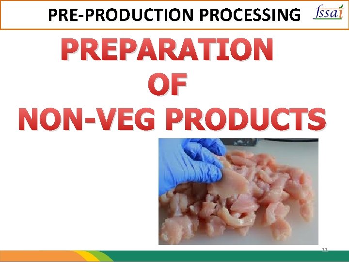 PRE-PRODUCTION PROCESSING PREPARATION OF NON-VEG PRODUCTS 11 