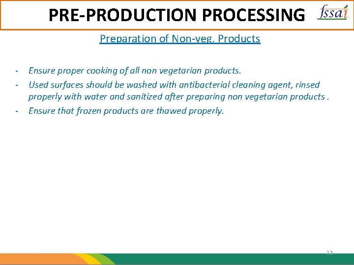 PRE-PRODUCTION PROCESSING Preparation of Non-veg. Products - Ensure proper cooking of all non vegetarian