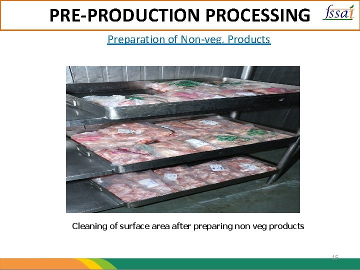 PRE-PRODUCTION PROCESSING Preparation of Non-veg. Products Cleaning of surface area after preparing non veg