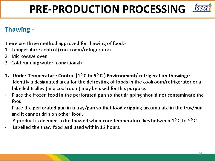 PRE-PRODUCTION PROCESSING Thawing - There are three method approved for thawing of food: 1.