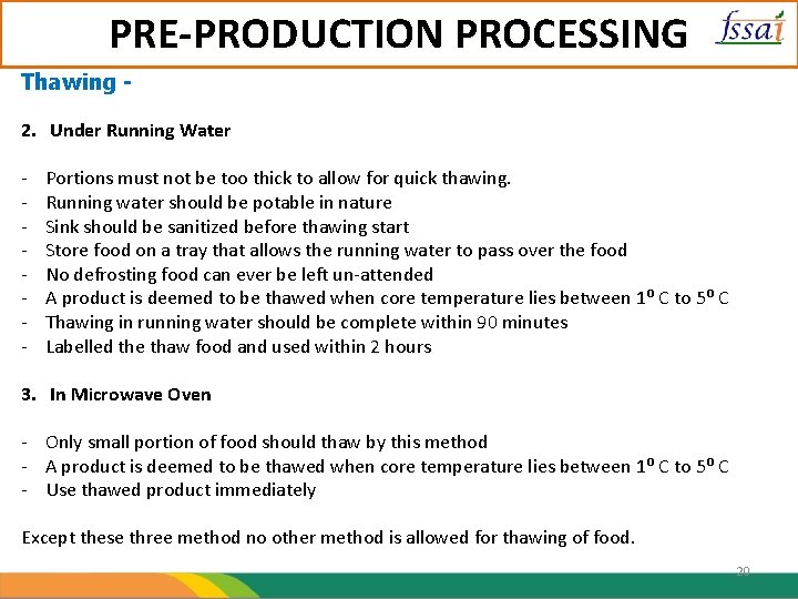 PRE-PRODUCTION PROCESSING Thawing 2. Under Running Water - Portions must not be too thick