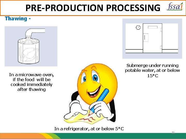 PRE-PRODUCTION PROCESSING Thawing - Submerge under running potable water, at or below 15⁰ C