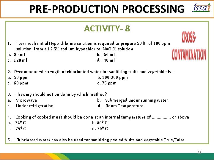 PRE-PRODUCTION PROCESSING ACTIVITY- 8 1. How much initial Hypo chlorine solution is required to