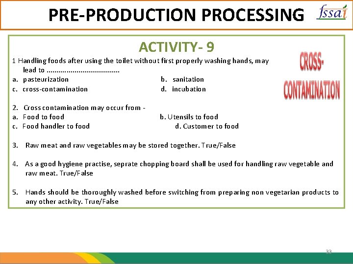 PRE-PRODUCTION PROCESSING ACTIVITY- 9 1 Handling foods after using the toilet without first properly