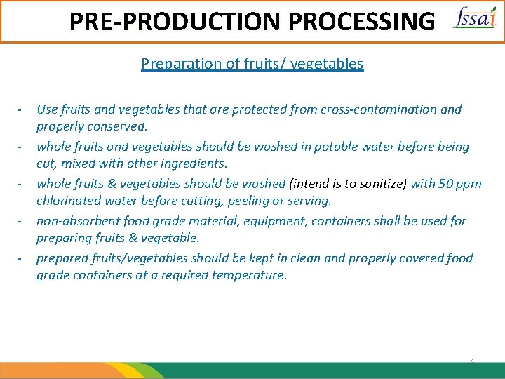 PRE-PRODUCTION PROCESSING Preparation of fruits/ vegetables - Use fruits and vegetables that are protected