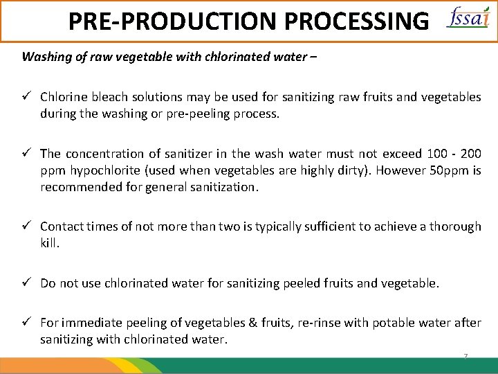 PRE-PRODUCTION PROCESSING Washing of raw vegetable with chlorinated water – ü Chlorine bleach solutions