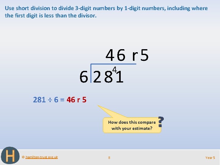 Use short division to divide 3 -digit numbers by 1 -digit numbers, including where
