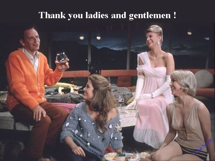 Thank you ladies and gentlemen ! o hê c T S t ou 