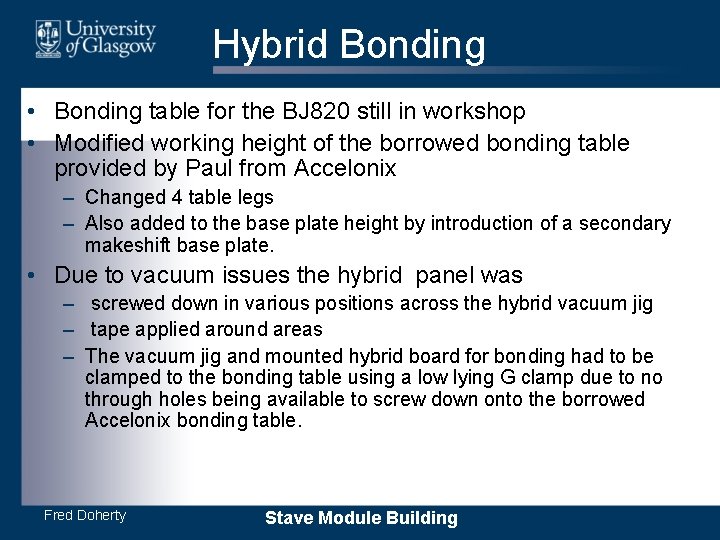 Hybrid Bonding • Bonding table for the BJ 820 still in workshop • Modified