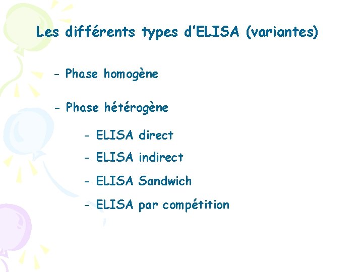 Les différents types d’ELISA (variantes) - Phase homogène - Phase hétérogène - ELISA direct