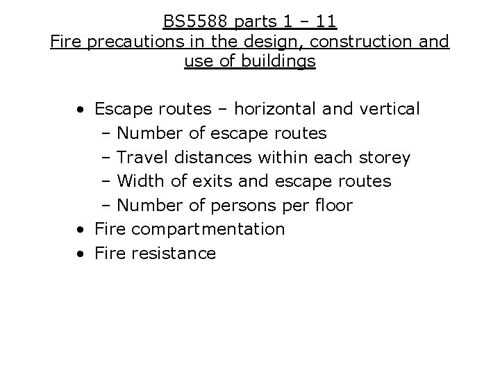 BS 5588 parts 1 – 11 Fire precautions in the design, construction and use
