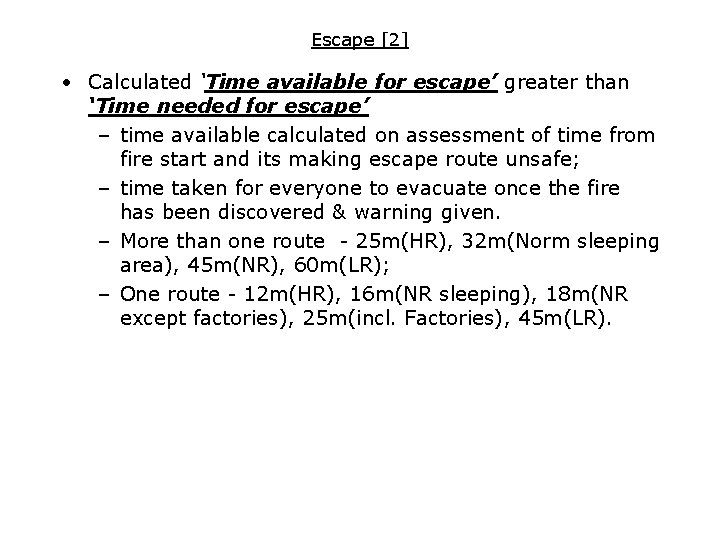 Escape [2] • Calculated ‘Time available for escape’ greater than ‘Time needed for escape’