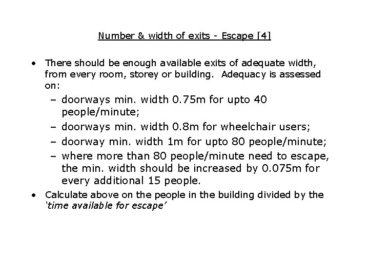 Number & width of exits - Escape [4] • There should be enough available