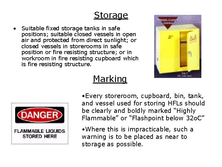 Storage • Suitable fixed storage tanks in safe positions; suitable closed vessels in open