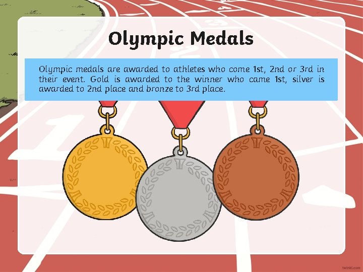 Olympic Medals Olympic medals are awarded to athletes who come 1 st, 2 nd