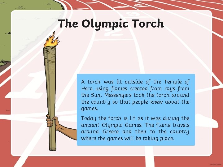 The Olympic Torch A torch was lit outside of the Temple of Hera using