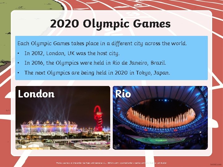 2020 Olympic Games Each Olympic Games takes place in a different city across the