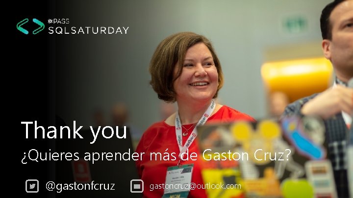 Thank you ¿Quieres aprender más de Gaston Cruz? @gastonfcruz gastoncruz@outlook. com 