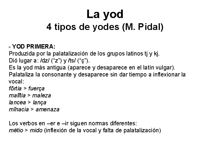 La yod 4 tipos de yodes (M. Pidal) - YOD PRIMERA: Produzida por la