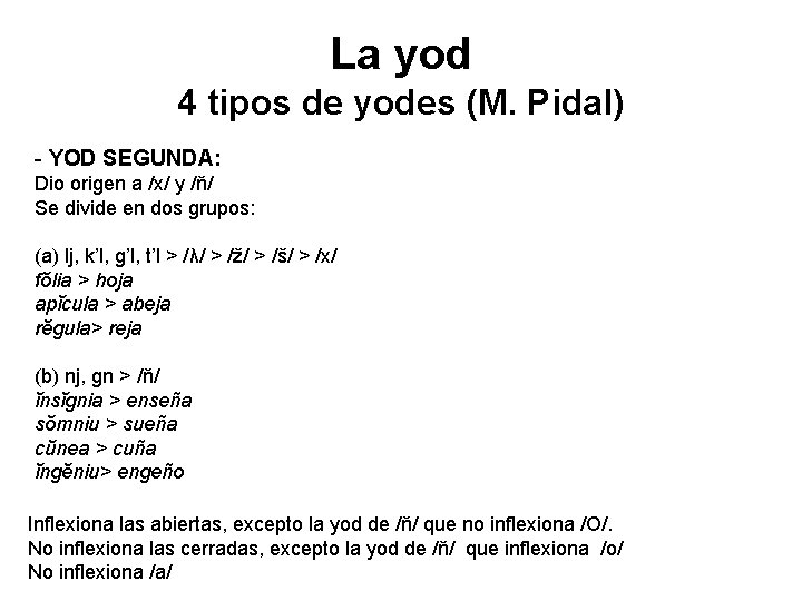 La yod 4 tipos de yodes (M. Pidal) - YOD SEGUNDA: Dio origen a