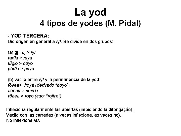 La yod 4 tipos de yodes (M. Pidal) - YOD TERCERA: Dio origen en