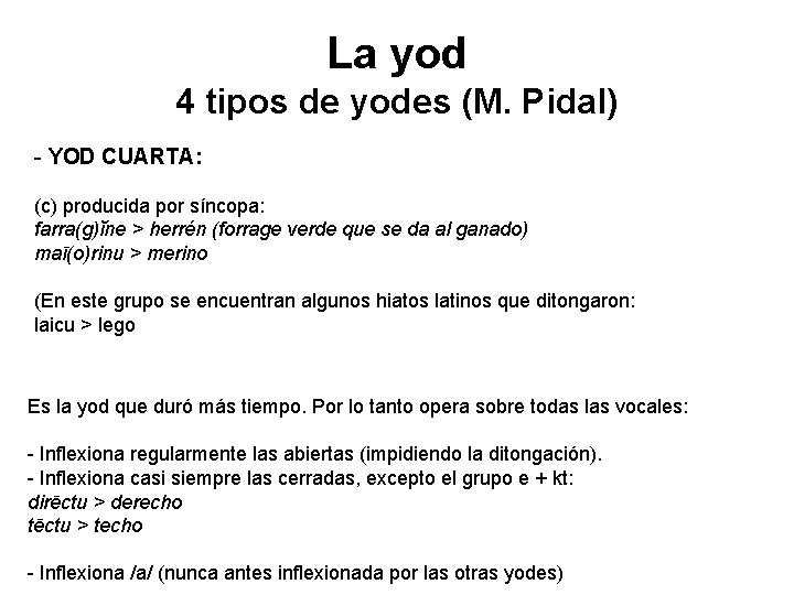 La yod 4 tipos de yodes (M. Pidal) - YOD CUARTA: (c) producida por