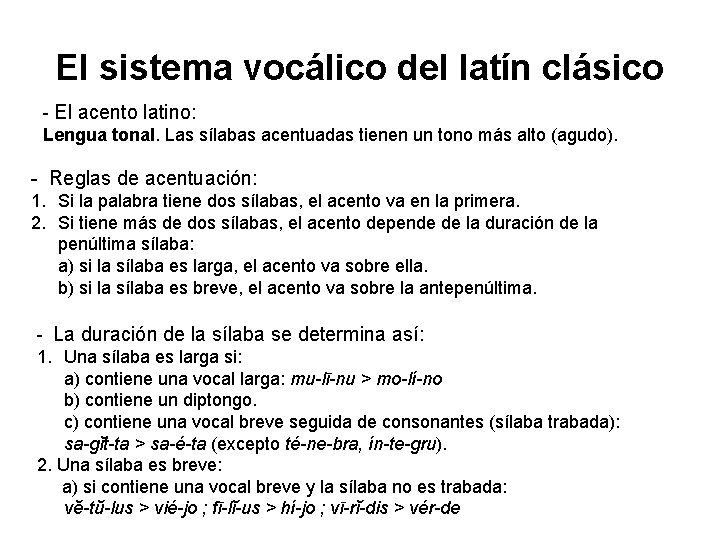El sistema vocálico del latín clásico - El acento latino: Lengua tonal. Las sílabas