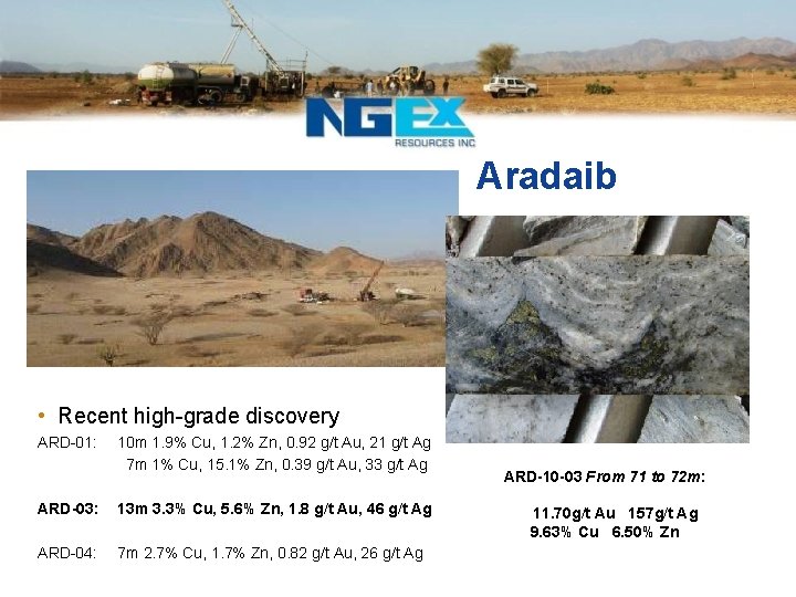 Aradaib • Recent high-grade discovery ARD-01: 10 m 1. 9% Cu, 1. 2% Zn,