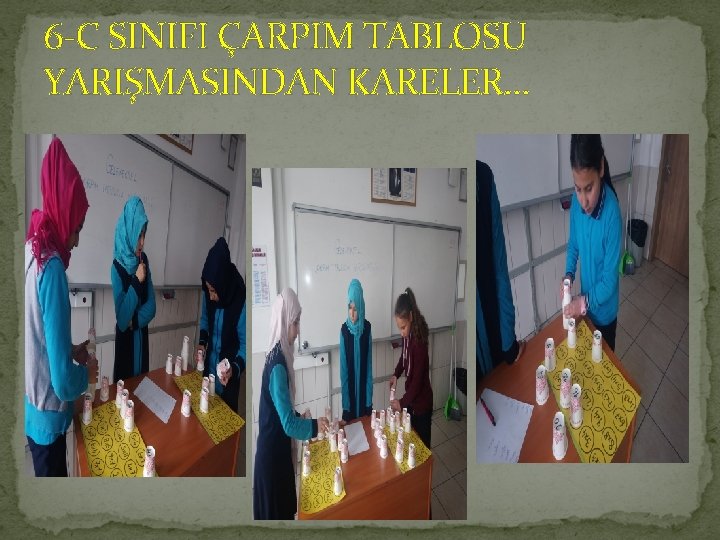 6 -C SINIFI ÇARPIM TABLOSU YARIŞMASINDAN KARELER… 