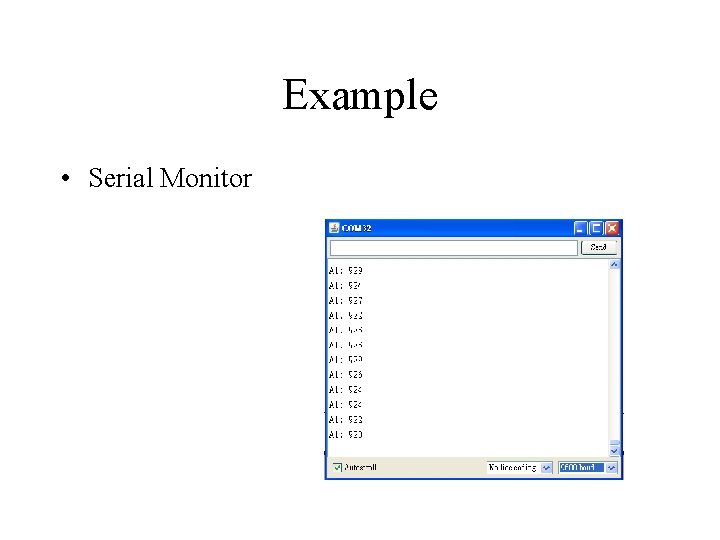 Example • Serial Monitor 