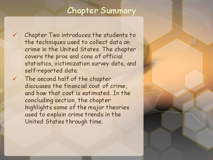 Chapter Summary ü ü Chapter Two introduces the students to the techniques used to