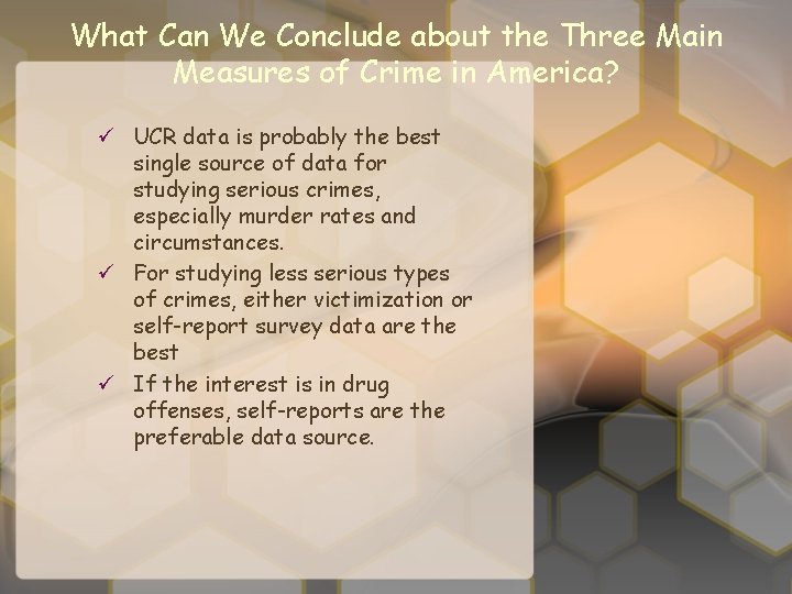 What Can We Conclude about the Three Main Measures of Crime in America? ü
