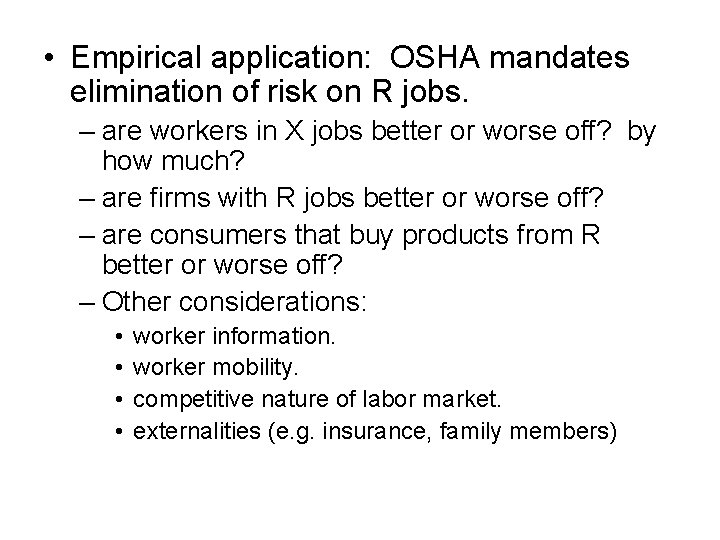  • Empirical application: OSHA mandates elimination of risk on R jobs. – are