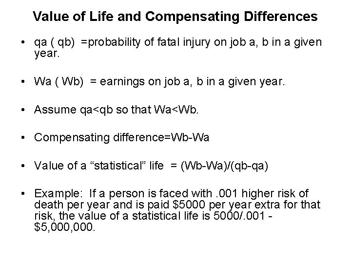 Value of Life and Compensating Differences • qa ( qb) =probability of fatal injury
