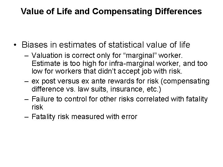 Value of Life and Compensating Differences • Biases in estimates of statistical value of