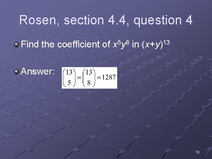 Rosen, section 4. 4, question 4 Find the coefficient of x 5 y 8