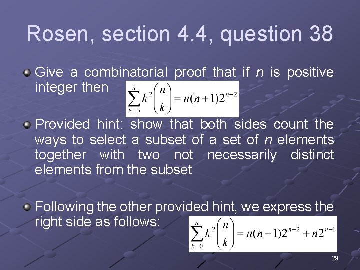 Rosen, section 4. 4, question 38 Give a combinatorial proof that if n is